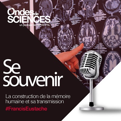 Podcast EPHE-PSL sur la mémoire, avec Francis Eustache