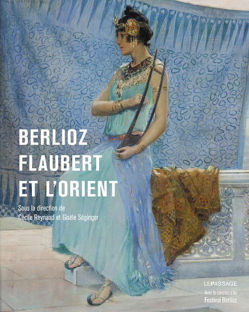 Première de couverture -Berlioz, Flaubert et l’Orient