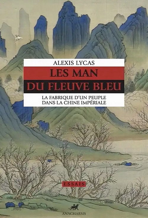 Première de couverture. Les man du fleuve bleu : la fabrique d'un peuple dans la Chine impériale