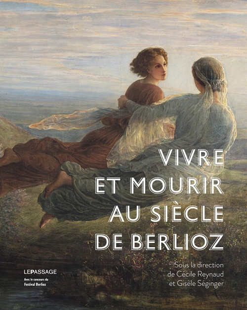 Première de couverture. Vivre et mourir au siècle de Berlioz