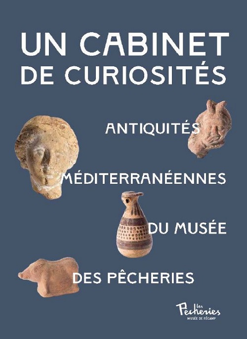 Première de couverture. Un cabinet de curiosités. Musée des Pêcheries de Fécamp - EPHE