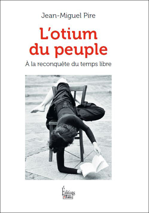 Première de couverture. L'otium du peuple. Jean-Miguel Pire.