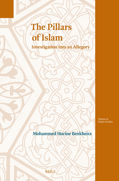 Première de couverture. The Pillars of Islam. Mohammed Hocine Benkheira. Editions Brill