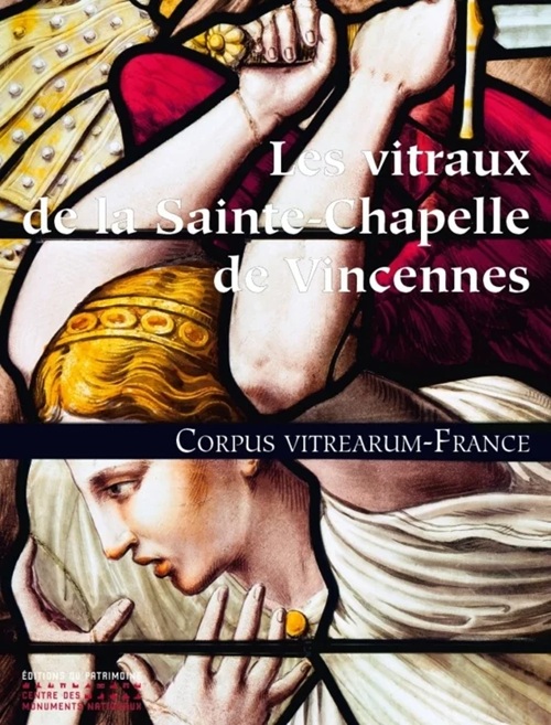 Première de couverture. Les Vitraux de la Sainte Chapelle de Vincennes