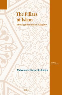 Première de couverture. The Pillars of Islam. Mohammed Hocine Benkheira. Editions Brill